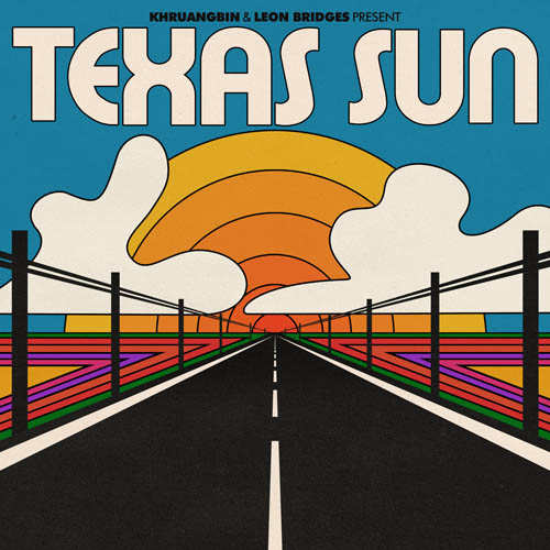 Khruangbin & Leon Bridges ‎– Texas Sun