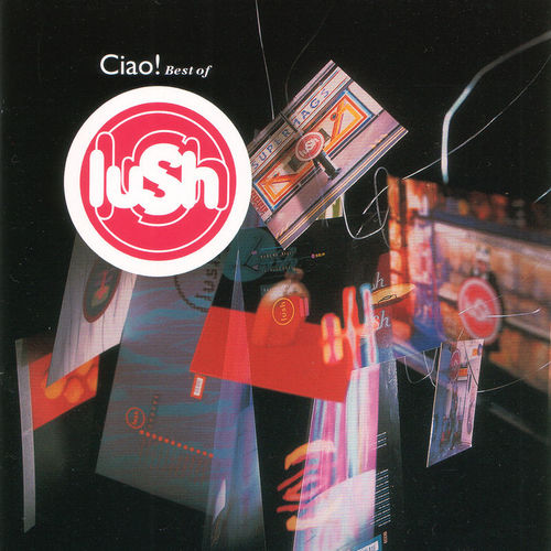 Lush - Ciao! Best of
