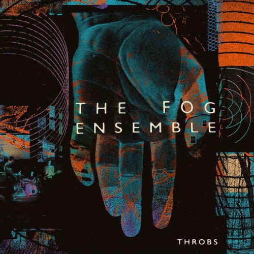 The Fog Ensemble - Throbs