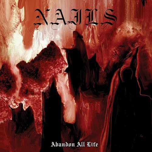 Nails – Abandon All Life