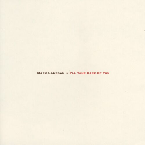 Mark Lanegan – I'll Take Care Of You