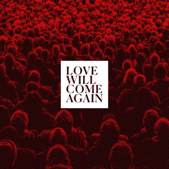 Talk To Her – Love Will Come Again