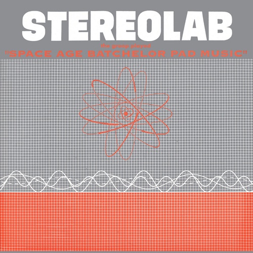 Stereolab – The Groop Played "Space Age Batchelor Pad Music"